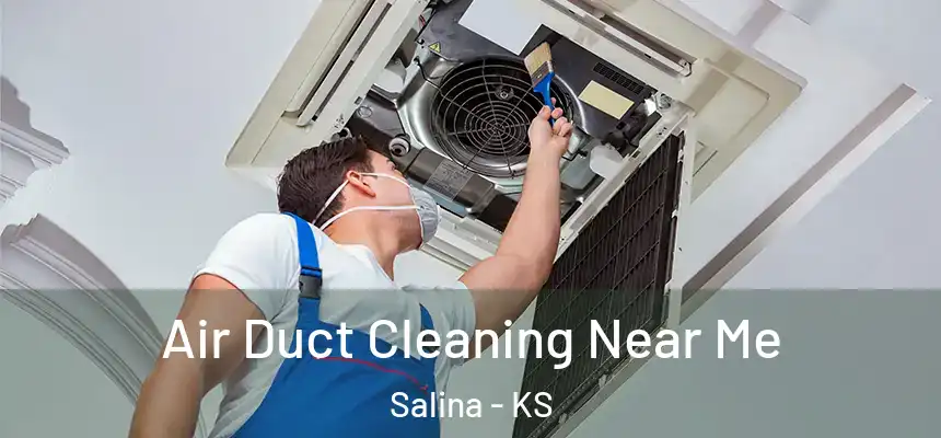  Air Duct Cleaning Near Me Salina - KS