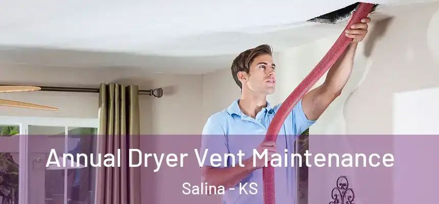  Annual Dryer Vent Maintenance Salina - KS