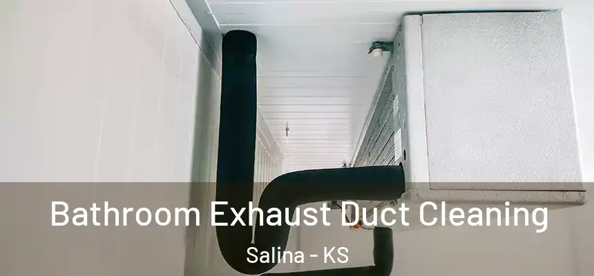Bathroom Exhaust Duct Cleaning Salina - KS