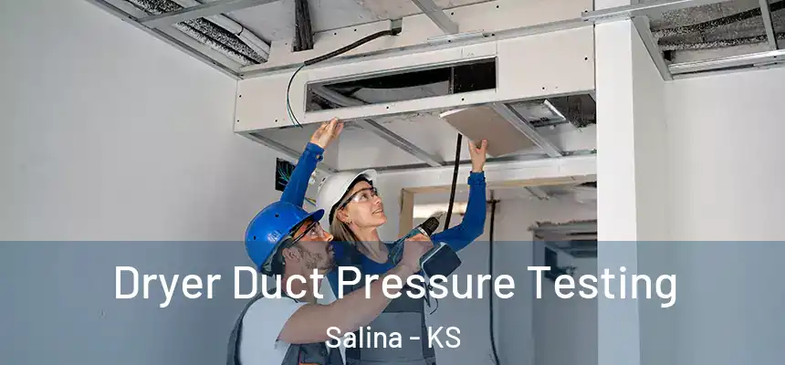  Dryer Duct Pressure Testing Salina - KS