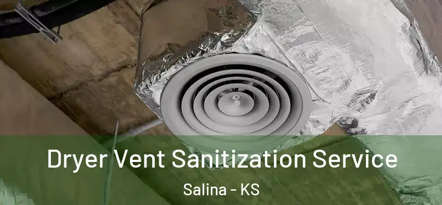  Dryer Vent Sanitization Service Salina - KS