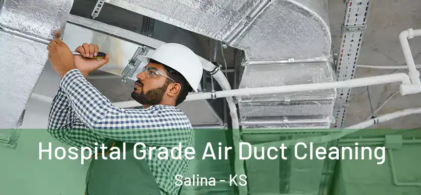  Hospital Grade Air Duct Cleaning Salina - KS
