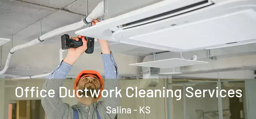 Office Ductwork Cleaning Services Salina - KS