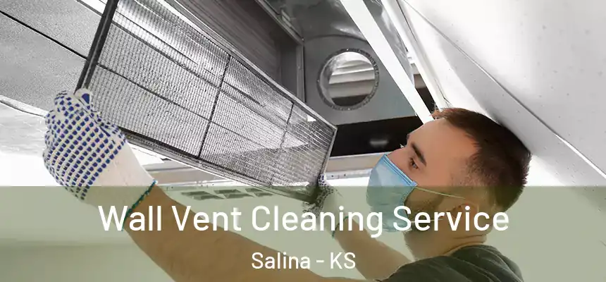  Wall Vent Cleaning Service Salina - KS