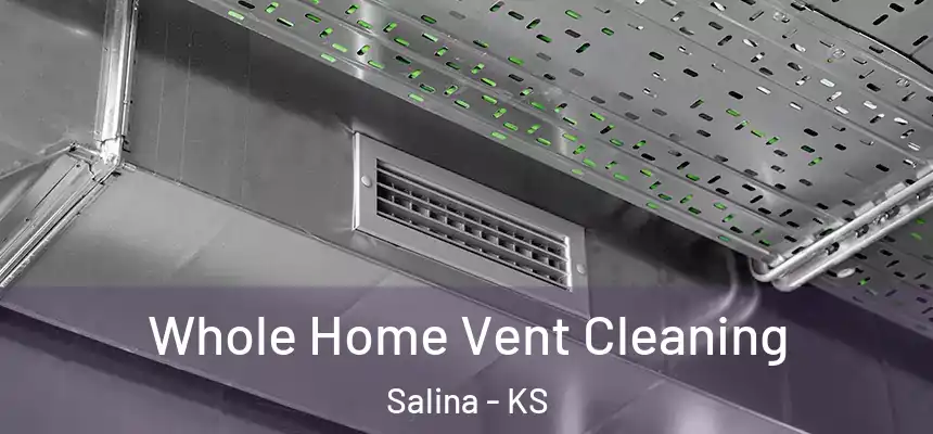 Whole Home Vent Cleaning Salina - KS